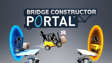  Bridge Constructor Portal: Combining Engineering Prowess with Portal's Wacky Charm