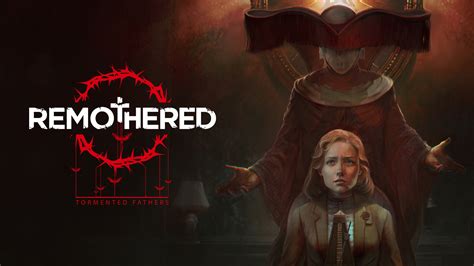 Remothered: Tormented Fathers - Experience Psychological Horror and Unravel a Twisted Family Mystery!