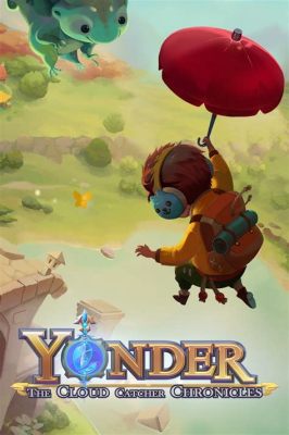 Yonder: The Cloud Catcher Chronicles - Experience a Serene Open World Adventure Filled With Wonder!