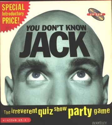 You Don't Know Jack: A Hilariously Unconventional Trivia Party Game!